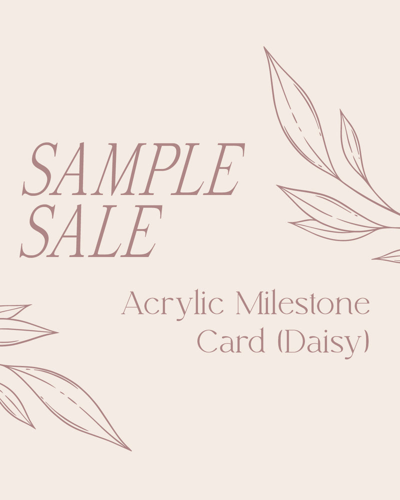 Sample Sale | Acrylic Milestone Card (Daisy)